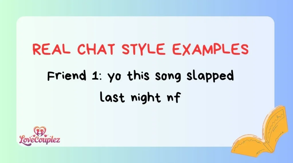 Real Chat Style Examples