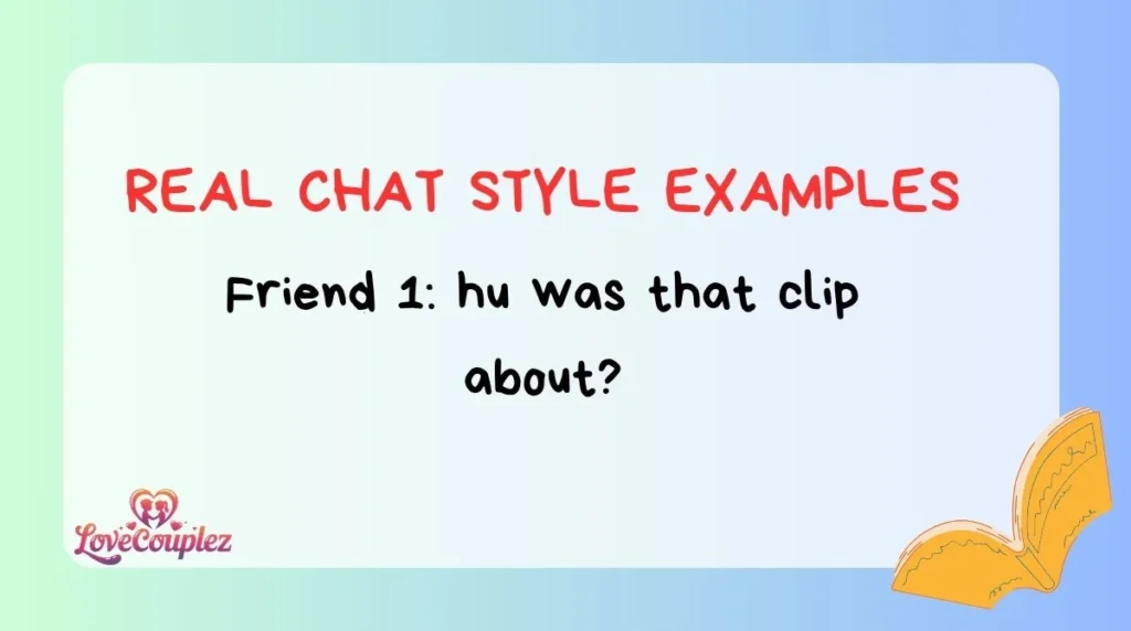 Real Chat Style Examples