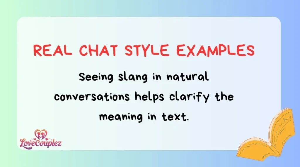 Real Chat Style Examples