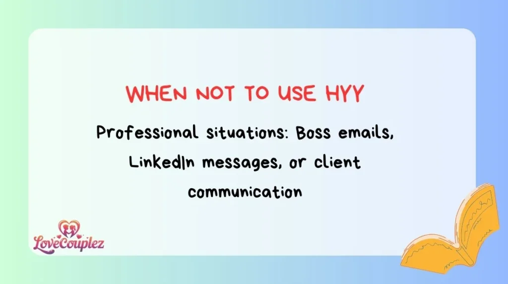When NOT To Use Hyy