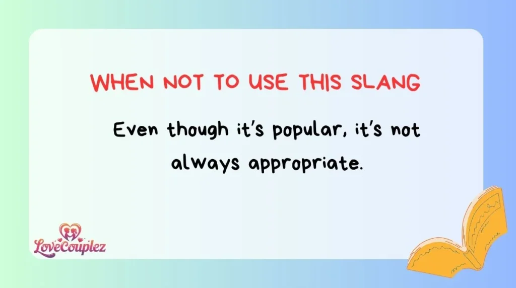 When NOT To Use This Slang