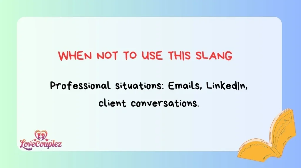 When NOT To Use This Slang