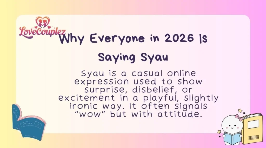 Why Everyone in 2026 Is Saying Syau